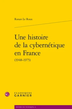 Une Histoire De La Cybernétique En France (1948-1975)