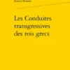 Les Conduites Transgressives Des Rois Grecs