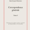 Correspondance Générale. Tome I