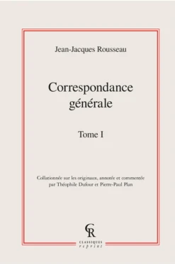 Correspondance Générale. Tome I