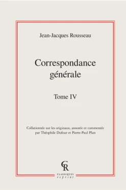 Correspondance Générale. Tome IV