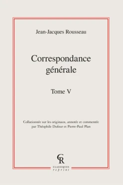 Correspondance Générale. Tome V