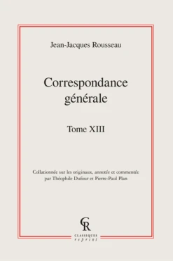 Correspondance Générale. Tome XIII