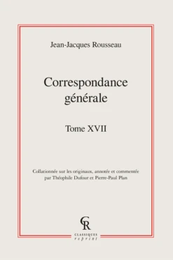 Correspondance Générale. Tome XVII