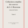 Collection Complète Des œuvres De J.-J. Rousseau, Citoyen De Genève. Tome I