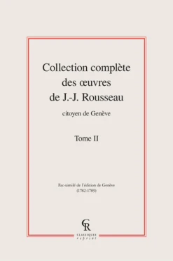 Collection Complète Des œuvres De J.-J. Rousseau, Citoyen De Genève. Tome II