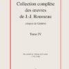 Collection Complète Des œuvres De J.-J. Rousseau, Citoyen De Genève. Tome IV