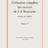 Collection Complète Des œuvres De J.-J. Rousseau, Citoyen De Genève. Tome V