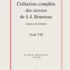 Collection Complète Des œuvres De J.-J. Rousseau, Citoyen De Genève. Tome VIII