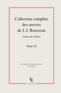 Collection Complète Des œuvres De J.-J. Rousseau, Citoyen De Genève. Tome IX