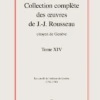 Collection Complète Des œuvres De J.-J. Rousseau, Citoyen De Genève. Tome XIV