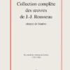 Collection Complète Des œuvres De J.-J. Rousseau, Citoyen De Genève. Tomes I à XVII