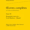 Œuvres Complètes. Tome VI. Biographies Musicales : Vie De Beethoven – Haendel