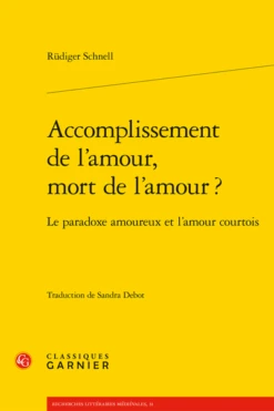 Accomplissement De L’amour, Mort De L’amour ?. Le Paradoxe Amoureux Et L’amour Courtois