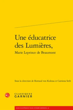 Une éducatrice Des Lumières, Marie Leprince De Beaumont