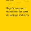Représentation Et Traitement Des Actes De Langage Indirects