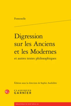 Digression Sur Les Anciens Et Les Modernes Et Autres Textes Philosophiques