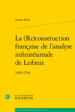 La (Re)construction Française De L’analyse Infinitésimale De Leibniz. 1690-1706