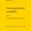 Correspondance Complète. Tome I. Lettres De Jeunesse (1784-1794)