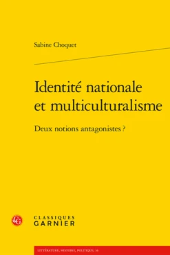 Identité Nationale Et Multiculturalisme. Deux Notions Antagonistes ?
