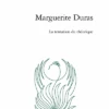 Marguerite Duras . La Tentation Du Théorique