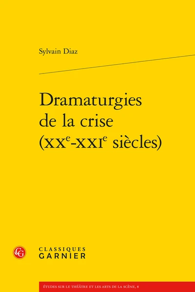 Dramaturgies De La Crise (xxe-xxie Siècles) 1 Dramaturgies De La Crise (xxe-xxie Siècles)