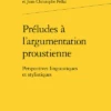 Préludes à L’argumentation Proustienne. Perspectives Linguistiques Et Stylistiques