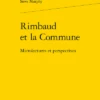 Rimbaud Et La Commune. Microlectures Et Perspectives
