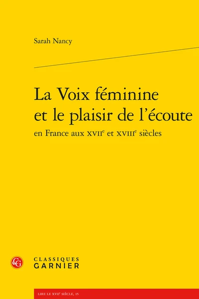 La Voix Féminine Et Le Plaisir De L’écoute En France Aux Xviie Et Xviiie Siècles 1 La Voix Féminine Et Le Plaisir De L’écoute En France Aux Xviie Et Xviiie Siècles