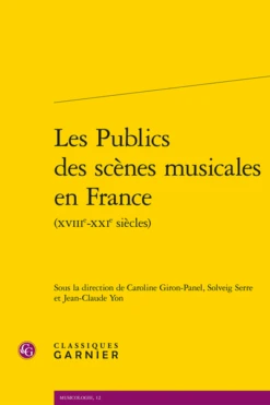 Les Publics Des Scènes Musicales En France(xviiie-xxie Siècles)
