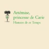 Artémise, Princesse De Carie. Histoire De Ce Temps