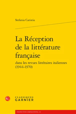 La Réception De La Littérature Française Dans Les Revues Littéraires Italiennes (1944-1970)