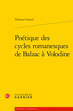 Poétique Des Cycles Romanesques De Balzac à Volodine
