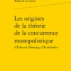 Les Origines De La Théorie De La Concurrence Monopolistique D’Edward Hastings Chamberlin