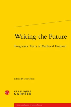 Writing The Future. Prognostic Texts Of Medieval England