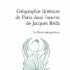 Géographie Littéraire De Paris Dans L’œuvre De Jacques Réda. Le Flâneur Mégapolitain