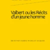 Valbert Ou Les Récits D’un Jeune Homme