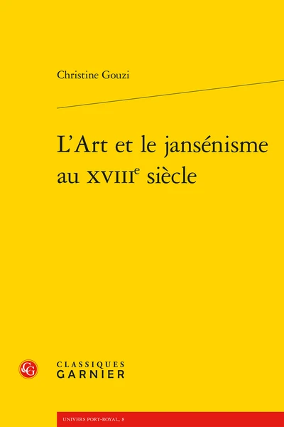 L’Art Et Le Jansénisme Au Xviiie Siècle 1 L’Art Et Le Jansénisme Au Xviiie Siècle