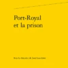 Port-Royal Et La Prison