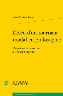 L’Idée D’un Tournant Modal En Philosophie. Variations Heuristiques Sur La Contingence