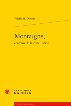 Montaigne, écrivain De La Conciliation