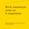 Récits Romantiques Russes Sur Le Magnétisme