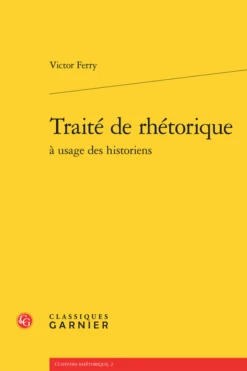 Traité De Rhétorique à Usage Des Historiens