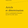 Article Et Détermination Dans Les Grammaires Françaises Du Xviie Au Xixe Siècle