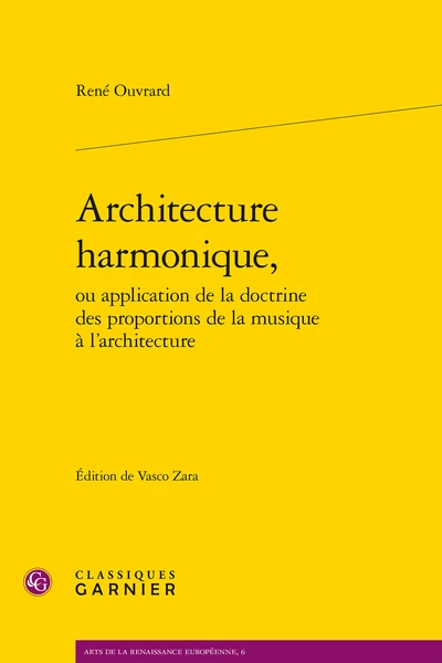 Architecture Harmonique, Ou Application De La Doctrine Des Proportions De La Musique à L’architecture 1 Architecture Harmonique, Ou Application De La Doctrine Des Proportions De La Musique à L’architecture