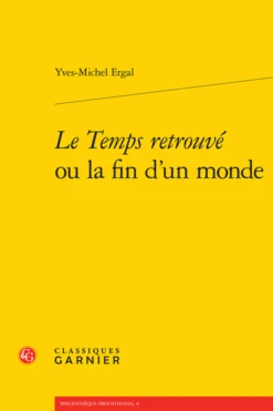 Le Temps Retrouvé Ou La Fin D’un Monde