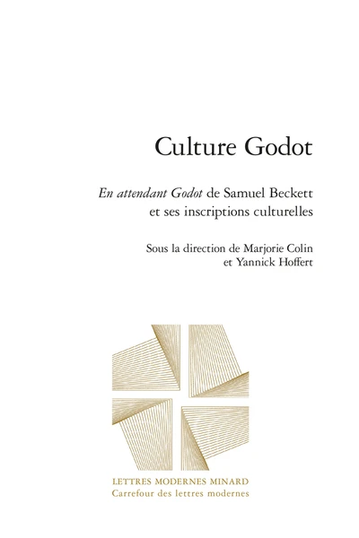 Culture Godot. En Attendant Godot De Samuel Beckett Et Ses Inscriptions Culturelles 1 Culture Godot. En Attendant Godot De Samuel Beckett Et Ses Inscriptions Culturelles
