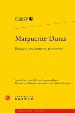 Marguerite Duras . Passages, Croisements, Rencontres